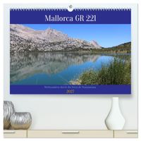 Mallorca GR 221. Weitwandern durch die Serra de Tramuntana (hochwertiger Premium Wandkalender 2027 DIN A2 quer), Kunstdruck in Hochglanz