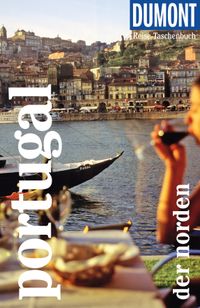 DUMONT Reise-Taschenbuch Reiseführer Portugal. Der Norden