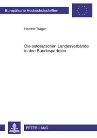 Die ostdeutschen Landesverbaende in den Bundesparteien