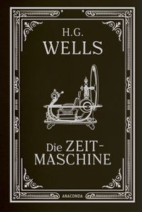 Die Zeitmaschine. Roman