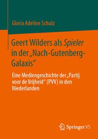 Geert Wilders als Spieler in der „Nach-Gutenberg-Galaxis“