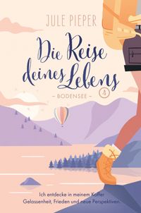 Die Reise deines Lebens 4 - Bodensee