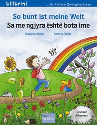 So bunt ist meine Welt (Deutsch-Albanisch)