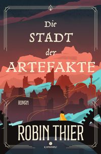 Die Stadt der Artefakte (Band 2 der Seelenknüpfer-Dilogie - Fantasy)