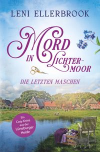 Mord in Lichtermoor - Die letzten Maschen