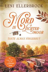 Mord in Lichtermoor - Tante Almas Fingerhut