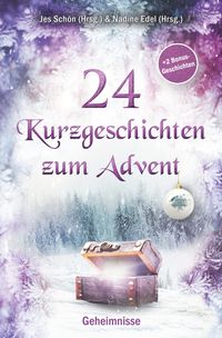 24 Kurzgeschichten zum Advent – Geheimnisse
