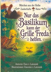 Nur das Basilikum kann der Grille Freda helfen