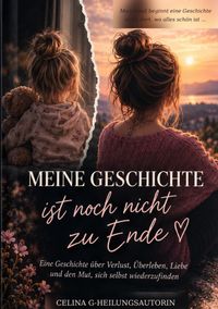 Meine Geschichte ist noch nicht zu Ende
