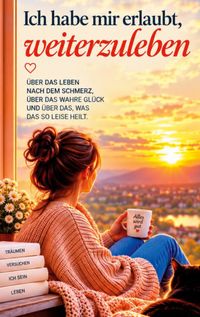Ich habe mir erlaubt, weiterzuleben
