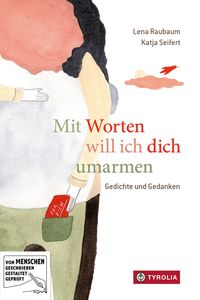 Mit Worten will ich dich umarmen