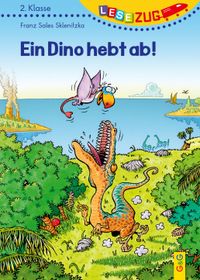 LESEZUG/2. Klasse: Ein Dino hebt ab!