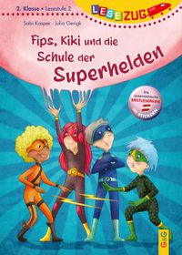 LESEZUG/2. Klasse – Lesestufe 2: Fips, Kiki und die Schule der Superhelden