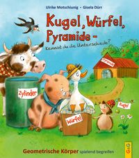 Kugel, Würfel, Pyramide ... kennst du die Unterschiede?