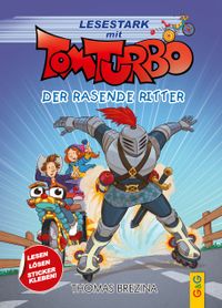 Tom Turbo – Lesestark – Der rasende Ritter
