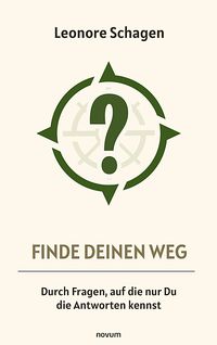 Finde Deinen Weg – Durch Fragen, auf die nur Du die Antworten kennst