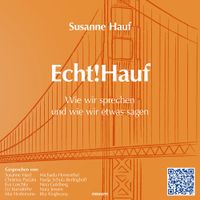 Echt!Hauf - Wie wir sprechen und wie wir etwas sagen