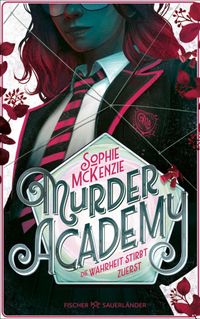 Murder Academy – Die Wahrheit stirbt zuerst