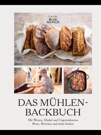 Das Mühlen-Backbuch