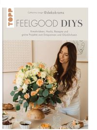 Feelgood-DIYs. Von Catharina Junge aka @dekokrams