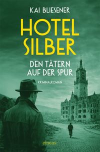 Hotel Silber – den Tätern auf der Spur