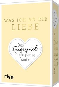 Was ich an dir liebe – Das Fragespiel für die ganze Familie