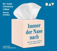 Immer der Nase nach. Wie Hals, Nase und Ohren uns im Leben lenken
