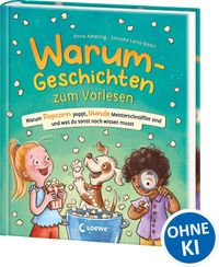 Warum-Geschichten zum Vorlesen - Warum Popcorn poppt, Hunde Meisterschnüffler sind und was du sonst noch wissen musst