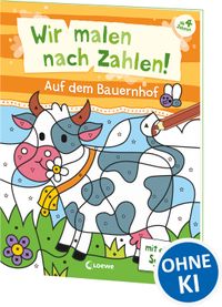 Wir malen nach Zahlen! - Auf dem Bauernhof