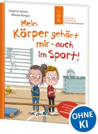 Mein Körper gehört mir - auch im Sport! (Starke Kinder, glückliche Eltern)