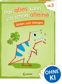 Das alles kann ich schon alleine! Zahlen und Mengen