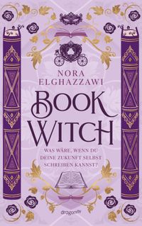 Book Witch – Was wäre, wenn du deine Zukunft selbst schreiben könntest?