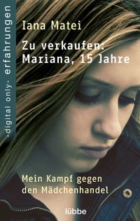 Zu verkaufen: Mariana, 15 Jahre | Mein Kampf gegen den Mädchenhandel