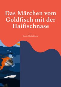 Das Märchen vom Goldfisch mit der Haifischnase