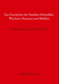Zur Geschichte der Familien Schmölder, Wiechert, Nourney und Mühlen