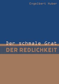 Der schmale Grat der Redlichkeit