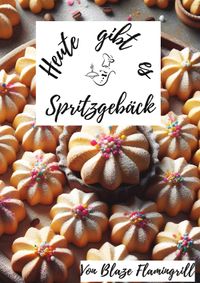 Heute gibt es / Heute gibt es - Spritzgebäck