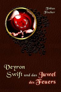 Veyron Swift und das Juwel des Feuers