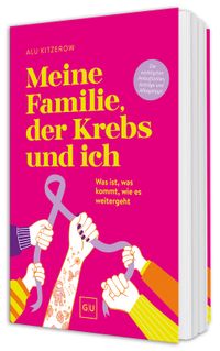 Meine Familie, der Krebs und ich
