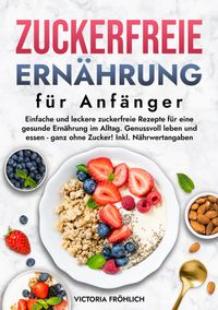 Zuckerfreie Ernährung für Anfänger