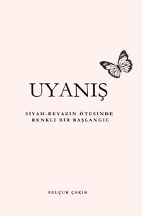 Uyanış: Siyah-Beyazın Ötesinde Renkli Bir Başlangıç