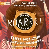 Roarrr! Theo Wutlöwe im Gefühle-Dschungel