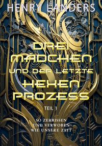 Drei Mädchen und der letzte Hexenprozess · Teil 1