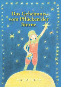 Das Geheimnis vom Pflücken der Sterne