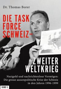 Die Task Force Schweiz - Zweiter Weltkrieg - Band 5