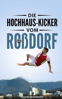Die Hochhaus-Kicker vom Roßdorf
