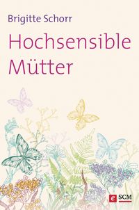 Hochsensible Mütter