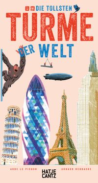 Die tollsten Türme der Welt
