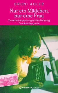 Nur ein Mädchen, nur eine Frau - Zwischen Anpassung und Auflehnung