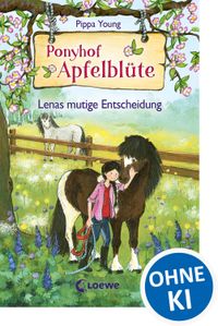 Ponyhof Apfelblüte (Band 11) - Lenas mutige Entscheidung